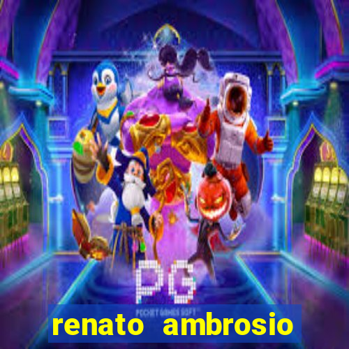 renato ambrosio viva sorte fortuna